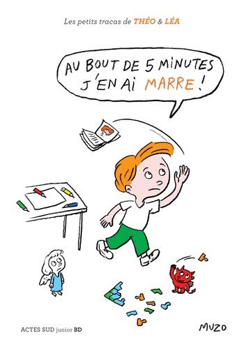 petits tracas de Théo Léa Au bout de 5 minutes j’en ai marre !