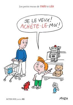 petits tracas de Théo Léa Je le veux ! Achète-le-moi !