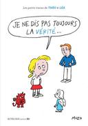 petits tracas de Théo Léa Je ne dis pas toujours la vérité…