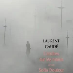 Cendres sur les mains Suivi de Sofia Douleur