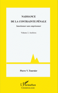 Naissance de la contrainte pénale Sanctionner sans emprisonner Volume 2, Archives