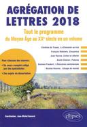 Agrégation de lettres : tout ke programme du Moyen Age au XXe siècle en un volume