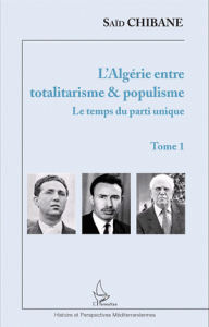 entre totalitarisme & populisme Tome 1, Le temps du parti unique