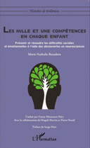 mille une compétences en chaque enfant Prévenir résoudre les difficultés sociales émotionnelles à l’aide des découvertes en neurosciences
