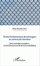 Droits fondamentaux des étrangers en centres de rétention Deux exemples européens : le CRA le CIE de Via Corelli