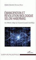 Emancipation révolution biologique selon Habermas Une réflexion critique sur le pouvoir du savoir scientifique