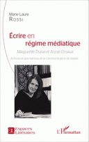 en régime médiatique Marguerite Duras Annie Ernaux Actrices spectatrices de la communication de masse