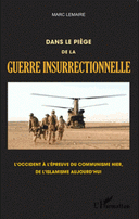 piège de la guerre insurrectionnelle L’Occident à l’épreuve du communisme hier, de l’islamisme aujourd’hui