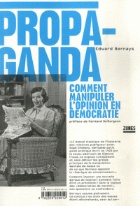 Propaganda Comment manipuler l’opinion en démocratie