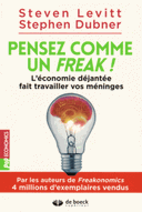 Pensez comme un freak ! L’économie déjantée fait travailler vos méninges