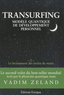 Transurfing modèle quantique de développement personnel Tome 2, Le bruissement des étoile du matin