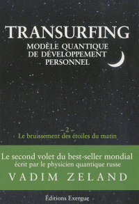 Transurfing modèle quantique de développement personnel Tome 2, Le bruissement des étoile du matin