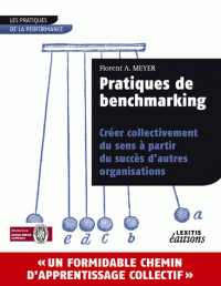 Pratiques de benchmarking Créer collectivement du sens à partir du succès d’autres organisations