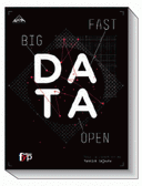 Big fast & open data Décrire, décrypter prédire le monde : l’avènement des données
