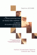 sommes tous en faveur des victimes” La diffusion de la justice transitionnelle en Colombie