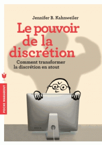 pouvoir de la discrétion Comment transformer la discrétion en atout
