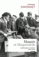 Maquis Maquisards La Résistance en armes 1942-1944