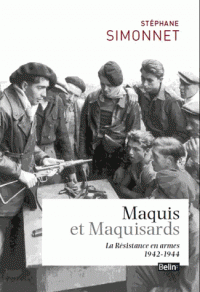 Maquis Maquisards La Résistance en armes 1942-1944