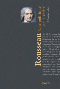 Rousseau Une politique de la vérité