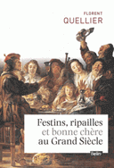 Festins ripailles bonne chère au Grand Siècle