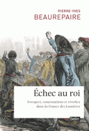 Echec au roi Irrespect, contestations révoltes dans la France des Lumières