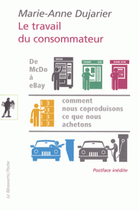 travail du consommateur De McDo à eBay : comment nous coproduisons ce que nous achetons