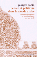 Pensée politique dans le monde arabe Contextes historiques problématiques, XIXe-XXIe siècle