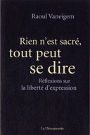 Rien n’est sacré, tout peut se dire Réflexions sur la liberté d’expression