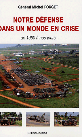 Notre défense dans un monde en crise De 1960 à nos jours