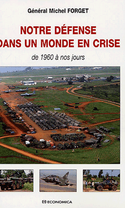 Notre défense dans un monde en crise De 1960 à nos jours