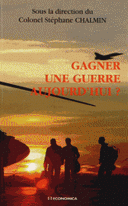 Gagner une guerre aujourd’hui ? De la Nation, de l’Etat de ses armees