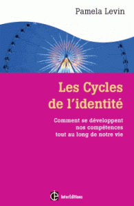 cycles de l’identité Comment se développent nos compétences tout au long de notre vie