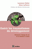 Guérir les traumatismes du développement Restaurer l’image de soi la relation à l’autre