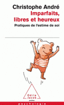Imparfaits libres heureux Pratiques de l’estime de soi