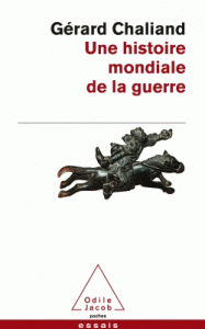 histoire mondiale de la guerre De l’Assyrie à l’ère contemporaine