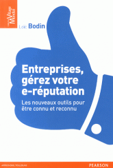 Entreprises gerez votre e-reputation Les nouveaux outils pour etre connu reconnu