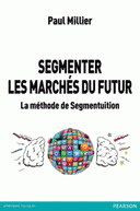 Segmenter les marchés du futur La méthode de segmentuition