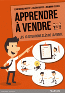 Apprendre à vendre Les 13 situations clés de la vente