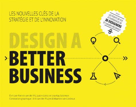 Design a better business :les nouvelles clés de la stratégie de l’innovation