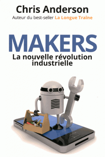 Makers la nouvelle révolution industrielle