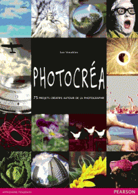 Photocréa 75 projets créatifs autour de la photographie