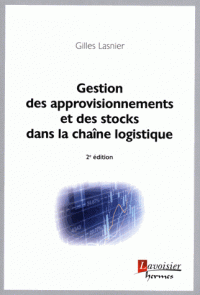 Gestion des approvisionnements des stocks dans la chaîne logistique 2e édition