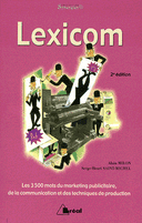 Lexicom Les 3 500 mots du marketing publicitaire, de la communication des techniques de production