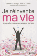 Je réinvente ma vie Vous valez mieux que vous ne pensez
