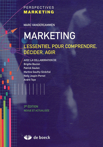 Marketing L’essentiel pour comprendre, décider, agir