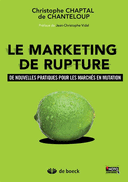 marketing de rupture De nouvelles pratiques pour les marchés en mutation édition