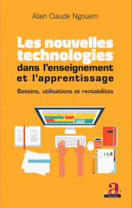 nouvelles technologies dans l’enseignement l’apprentissage Besoins, utilisations rentabilités