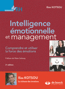 Intelligence émotionnelle management Comprendre utiliser la force des émotions 3e édition