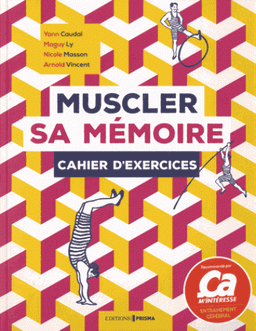Muscler sa mémoire : cahier d’exercices