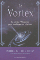 Vortex La Loi de l’Attraction pour améliorer vos relations